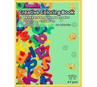 Creative Coloring Book: Letters and Numbers for Children | Fun & Education Ages 4-7