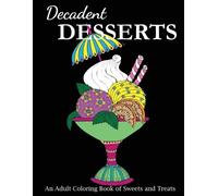 Creative Coloring Decadent Desserts (Tascabile) Food Coloring Books