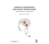 Creative Confidence and Music Production: Overcome Your Insecurities