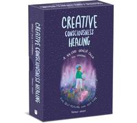 Creative Consciousness Healing : A 44-Card Oracle Deck and Guidebook for Self-Healing and Self-Care