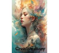 Creative diary: blank pages for drawing, sketching, and doodling,self-reflection