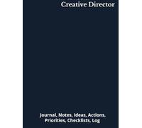 Creative Director: Journal, Notes, Ideas, Actions, Priorities, Checklists, Log | Tool for Daily Goal Setting Tracker | Time Management | Performance Reviews | Project Office Book Gifts for Meetings