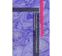 "Creative Doodle Dreams: A Drawing Book for Inspired Minds"