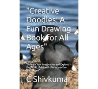 "Creative Doodles: A Fun Drawing Book for All Ages": "Unleash Your Imagination and Explore the World of Art with this Interactive Sketchbook"