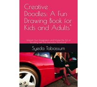 Creative Doodles: A Fun Drawing Book for Kids and Adults": Unleash Your Imagination and Master the Art of Doodling with This Interactive Workbook"