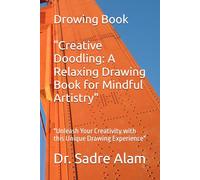 "Creative Doodling: A Relaxing Drawing Book for Mindful Artistry": "Unleash Your Creativity with this Unique Drawing Experience"