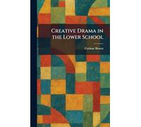 Creative Drama in the Lower School