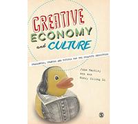 Creative Economy and Culture: Challenges, Changes and Futures for the Creative Industries