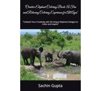 "Creative Elephant Coloring Book: A Fun and Relaxing Coloring Experience for All Ages": "Unleash Your Creativity with 50 Unique Elephant Designs to Color and Inspire"
