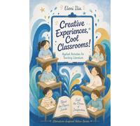 Creative Experiences, Cool Classrooms!: Applied Activities for Teaching Literature: 1