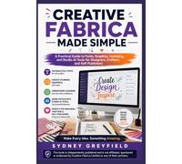 Creative Fabrica Made Simple: A Practical Guide to Fonts, Graphics, Licensing, and Studio AI Tools for Designers, Crafters, and Self-Publishers