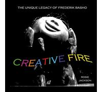 Creative Fire: THE UNIQUE LEGACY OF FREDERIK BASHO: 1