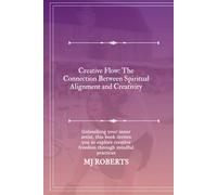Creative Flow: The Connection Between Spiritual Alignment and Creativity