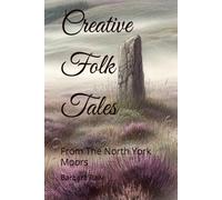 Creative Folk Tales: From The North York Moors