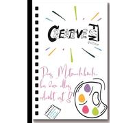 Creative Fun! - Das Mitmachbuch, bei dem alles erlaubt ist: | Ein Mitmachbuch, das stark und glücklich macht!