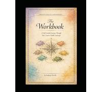 Creative Health Cartography: The Workbook: A Self-Guided Journey Through Your Creative Landscape
