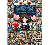 Creative jamila Vintage Spring Girl Ephemera for Junk Journals: A Ch (Tascabile)