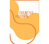 Creative Journal: Unleash Your Imagination Through Writing