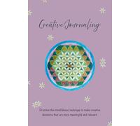 Creative Journaling: Journaling notebook to practice mindfulness that fosters creativity and empathy. 130 pages. Lilac cover.