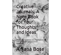 Creative Journals: A Note Book for Your Thoughts and Ideas: Unlock Your Creativity and Organization with this Stylish and Functional Notebook