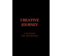 CREATIVE JOURNEY ; A NOTEBOOK FOR INSPIRATION: Affirmation Blank Notebook,Cool Motivational Journal, Notes,Daily Task Manager