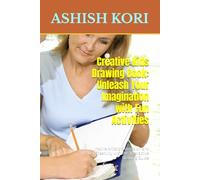 Creative Kids Drawing Book: Unleash Your Imagination with Fun Activities: Inspire Artistic Expression and Boost Creativity with this Interactive Drawing Guide