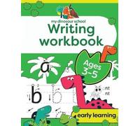 Creative Kids S My Dinosaur School Writing Workbook Age 3-5: Fun din (Tascabile)