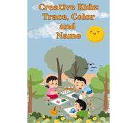 Creative Kids: Trace, Color and Name