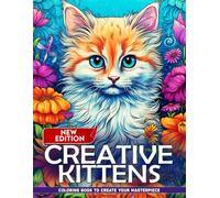 Creative Kittens: Coloring Book For Kids, Teens, Adults, With Creative Kittens For Mindfulness