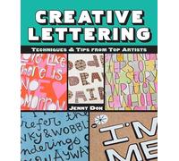 Creative Lettering: Techniques & Tips from Top Artists