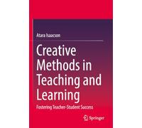 Creative Methods in Teaching and Learning: Fostering Teacher-Student Success