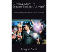 "Creative Minds: A Drawing Book for All Ages": "Unleash Your Imagination with This Inspiring Art Journal"