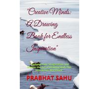 "Creative Minds: A Drawing Book for Endless Inspiration": "Unleash Your Imagination and Master the Art of Drawing with This Interactive Workbook"