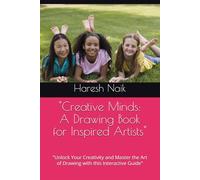 "Creative Minds: A Drawing Book for Inspired Artists": "Unlock Your Creativity and Master the Art of Drawing with this Interactive Guide"