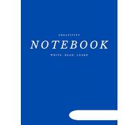 Creative Notebook: A Minimalist Unlined Journal for Writing, Sketching, and Everyday Creativity | "C R E A T I V I T Y - W R I T E , R E A D , L E A R N" - A Notebook That Inspires Possibilities