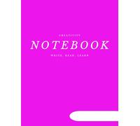 Creative Notebook: A Minimalist Unlined Journal for Writing, Sketching, and Everyday Creativity | "C R E A T I V I T Y - W R I T E , R E A D , L E A R N" - A Notebook That Inspires Possibilities