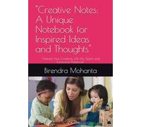 "Creative Notes: A Unique Notebook for Inspired Ideas and Thoughts": "Unleash Your Creativity with this Stylish and Functional Notebook"