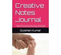 Creative Notes Journal: A Stylish Notebook for Your Ideas, Plans, and Inspirations - Perfect for Everyday Writing, Journaling, and Creativity