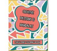 Creative Patterns & Mandalas: LARGE PRINT