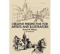 Creative Perspective For Artists: Creative Perspective for Artists and Illustrators