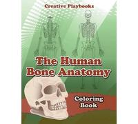 Creative Playbooks The Human Bone Anatomy Coloring Book (Tascabile)