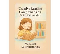 Creative Reading Comprehension for ESL Kids - Grade 2: 20 Fun Everyday Life Passages with Questions, Writing Prompts, and Answer Keys | Perfect for ESL, ELL, and Grade 2 Students
