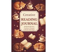 Creative Reading Journal: 60 Book Reviews, Trackers, Prompts & Book Club Pages