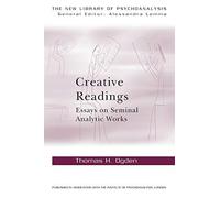 [(Creative Readings: Essays on Seminal Analytic Works)] [Author: Thomas H. Ogden] published on (March, 2012)