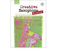 [(Creative Saxophone Workbook + CD: Techniques for Intermediate Saxophonists and Jazz Improvisers)] [Author: Kellie Santin] published on (July, 2006)