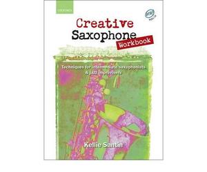 [(Creative Saxophone Workbook + CD: Techniques for Intermediate Saxophonists and Jazz Improvisers)] [Author: Kellie Santin] published on (July, 2006)
