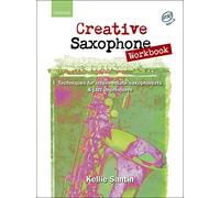 Creative Saxophone Workbook + CD: Techniques for intermediate saxophonists & jazz improvisers