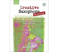 Creative Saxophone Workbook + CD: Techniques for intermediate saxophonists & jazz improvisers