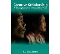 Creative Scholarship: Rethinking Evaluation in Film and New Media
