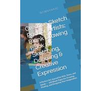Creative Sketch Pad for Artists: Blank Drawing Book for Sketching, Doodling & Creative Expression: A Perfect Art Journal for Kids, Teens, and Adults - ... Shading, and Designing Your Imagination